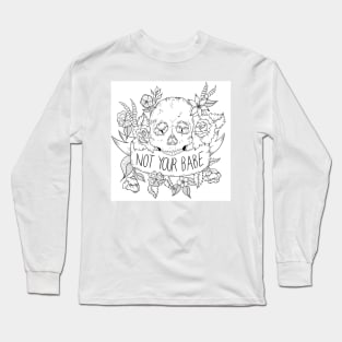 Not Your Babe Long Sleeve T-Shirt